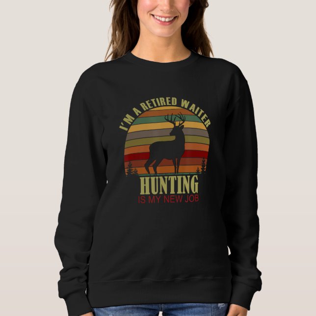 Retro Sunset Deer Retired WAITER New Job Hunting Sweatshirt (Front)