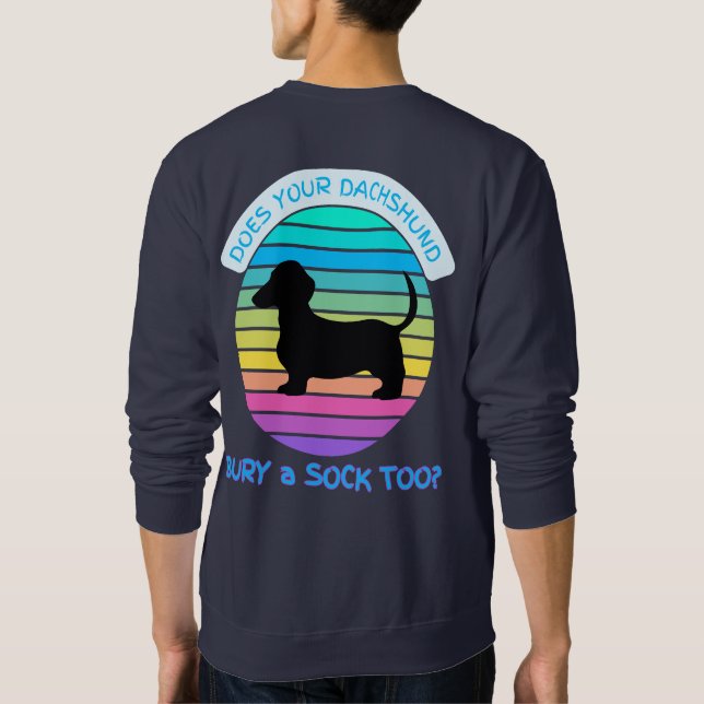 Retro Sunset Does your Dachshund Bury a Sock Too? Sweatshirt (Back)
