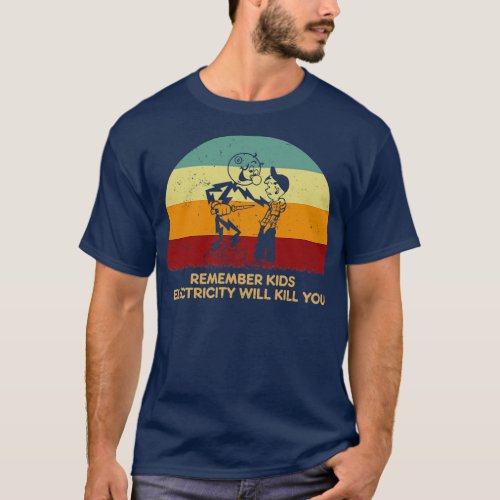 Retro Sunset Electricity Will Kill You T_Shirt