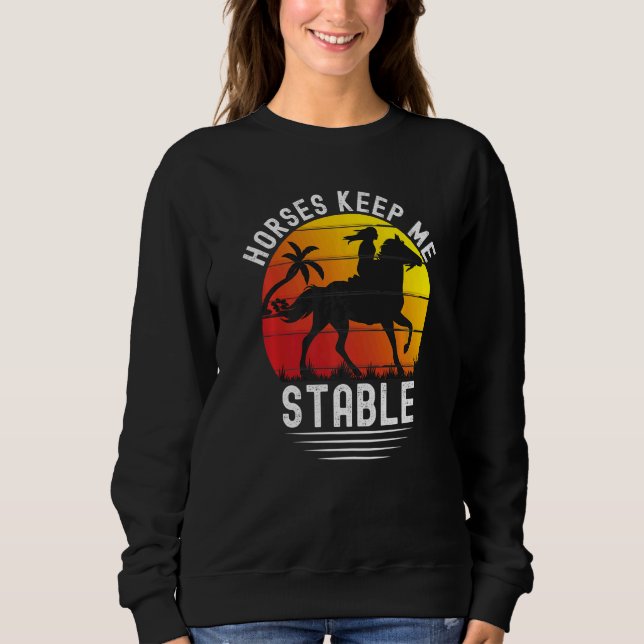 Retro Sunset Horses Keep Me Stable  Horses Sweatshirt (Front)