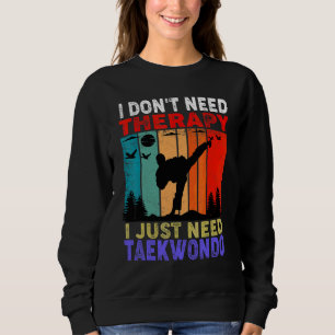 Retro Sunset I Don't Need Therapy I Just Need Tae Sweatshirt
