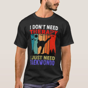 Retro Sunset  I Don't Need Therapy I Just Need Tae T-Shirt