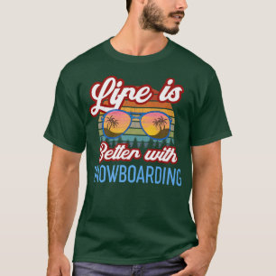 Retro Sunset Slogan Life is Better With Snowboard T-Shirt