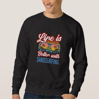 Retro Sunset Slogan With Sandsurfing Sweatshirt