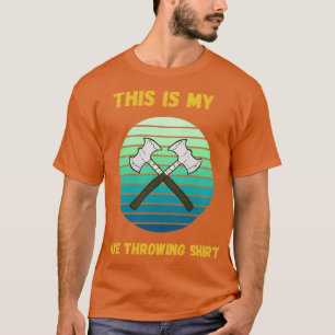 Retro Sunset This is my Ax Throwing ShirtFunny We T-Shirt