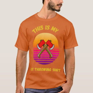 Retro Sunset This is my Axe Throwing ShirtFunny We T-Shirt