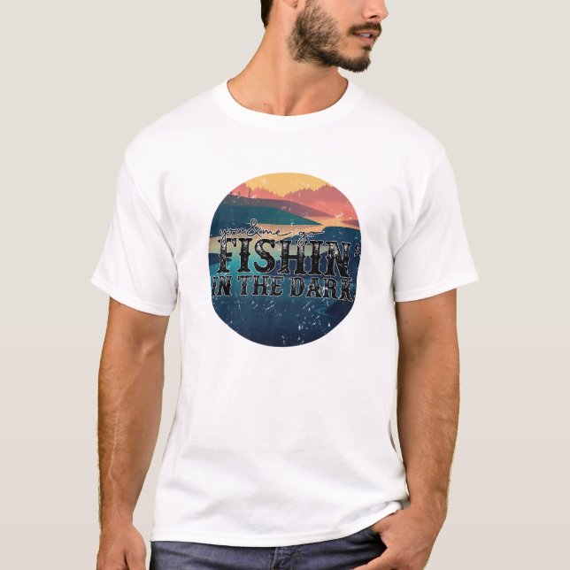 Retro Sunset You And Me Go Fishing In The Dark Wes T-Shirt (Front)