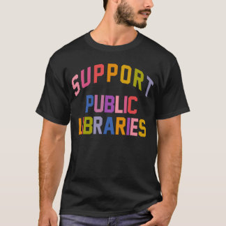 Retro Support Public Libraries Library Book Reader T-Shirt
