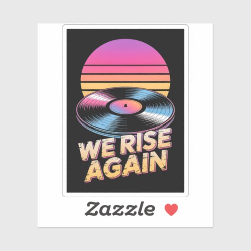 Retro Synthwave Vinyl Record We Rise Again Sunset Sticker