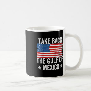 Retro Take Back The Gulf Of Mexico American Flag G Coffee Mug
