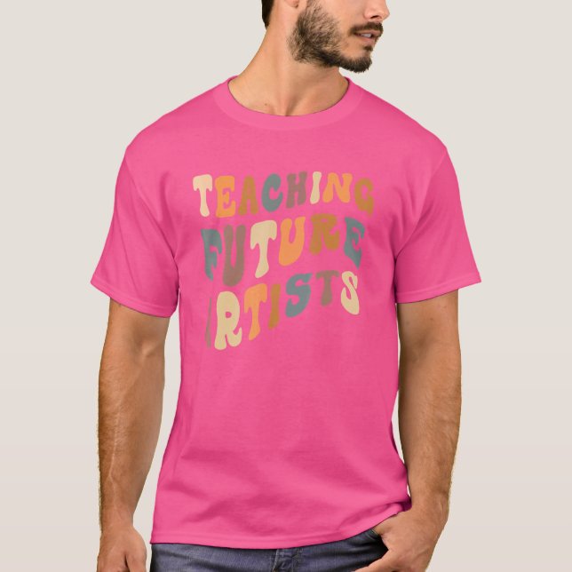 Retro Teaching Future Artists Teacher Back To Scho T-Shirt (Front)
