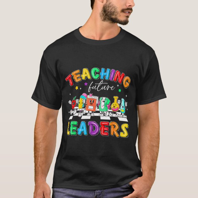Retro Teaching Future Leaders Groovy Teacher Back  T-Shirt (Front)
