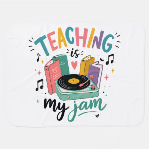 Retro Teaching Is My Jam Vinyl Record Teacher Baby Blanket