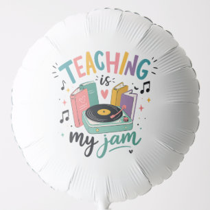 Retro Teaching Is My Jam Vinyl Record Teacher Balloon