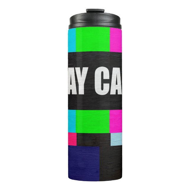 retro television test pattern with stay calm messa thermal tumbler (Front)