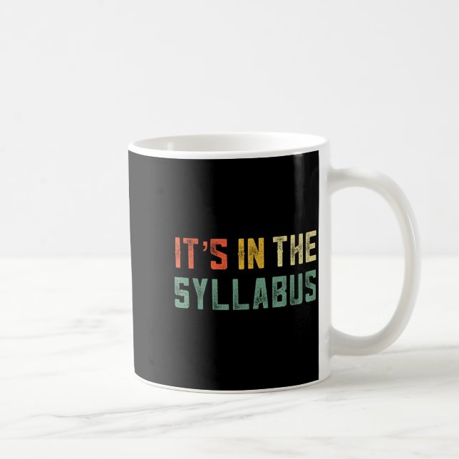 Retro Tenure Professor Its In The Syllabus College Coffee Mug (Right)