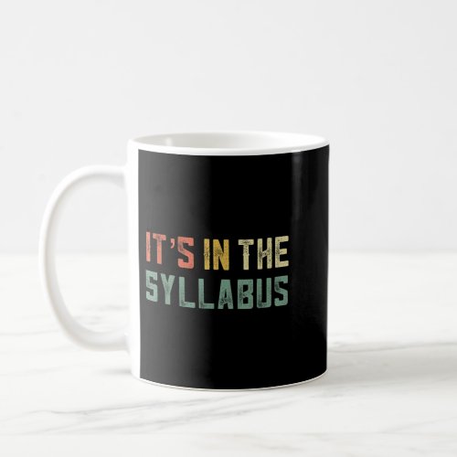 Retro Tenure Professor Its in The Syllabus College Coffee Mug