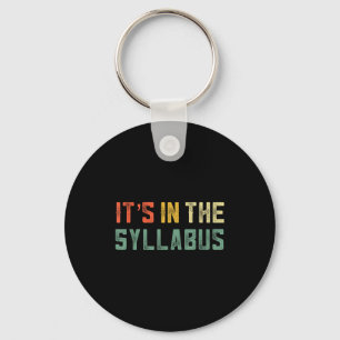 Retro Tenure Professor Its In The Syllabus College Keychain
