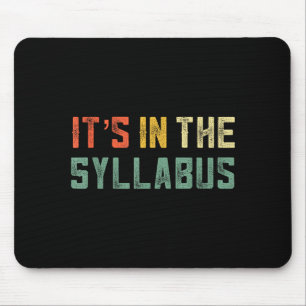 Retro Tenure Professor Its In The Syllabus College Mouse Pad