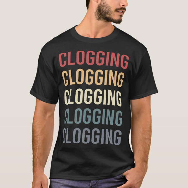 Retro Text Clogging Clog Clogger T-Shirt (Front)