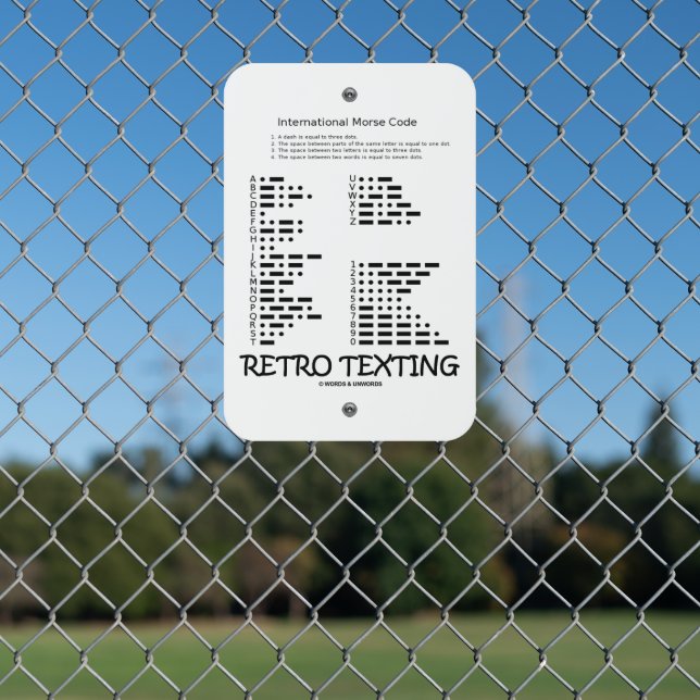 Retro Texting Internatonal Morse Code Metal Sign (In Situ(Fence))