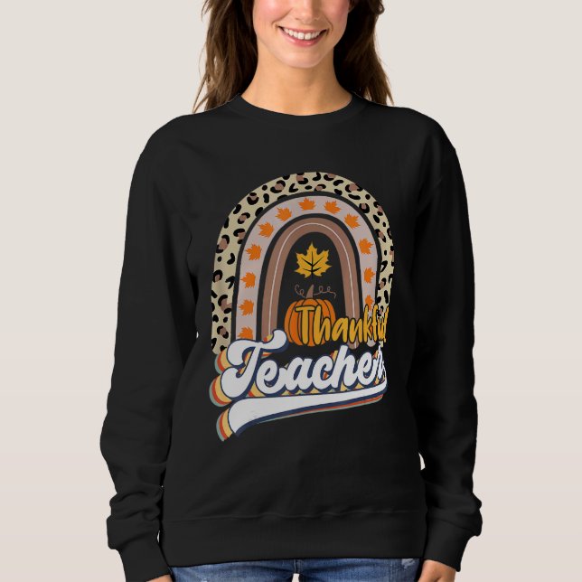 Retro Thanksgiving Teacher Thankful Teacher Rainbo Sweatshirt (Front)