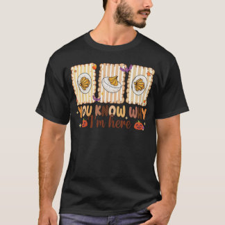 Retro Thanksgiving You Know Why I'm Here Deviled T-Shirt