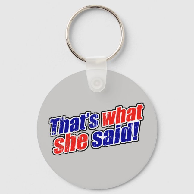 Retro That's What She Said Key Chain (Front)