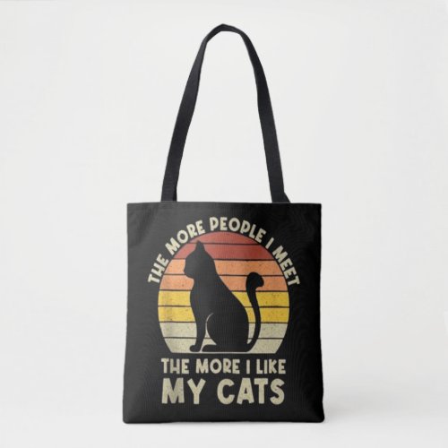 Retro The More People I Meet The More I Like My Ca Tote Bag