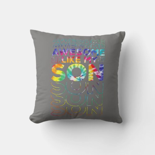 Retro Tie Dye Awesome Like My Son Family Matching Throw Pillow