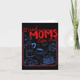 Retro tired moms coffee club funny mom life card