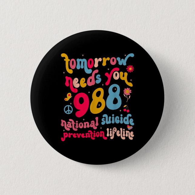 Retro Tomorrow Needs You 988 Suicide Prevention Aw Button (Front)