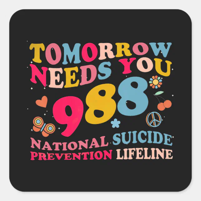 Retro Tomorrow Needs You 988 Suicide Prevention Aw Square Sticker Zazzle