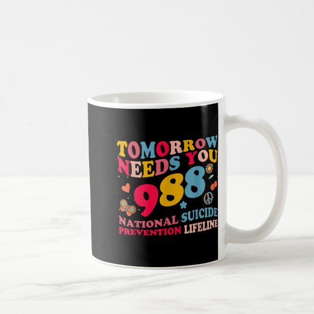 Retro Tomorrow Needs You 988 Suicide Prevention  Coffee Mug (Right)