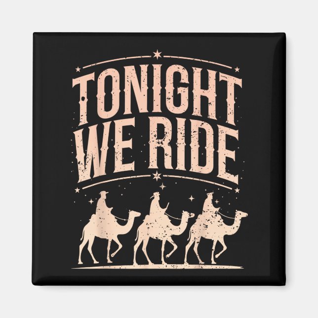 Retro Tonight We Ride Three Wise Men Christmas Nat Magnet (Front)