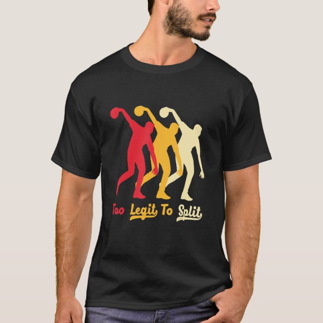Retro Too Legit To Split Quote For Bowlers Cool Bo T-Shirt (Front)