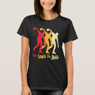 Retro Too Legit To Split Quote For Bowlers Cool Bo T-Shirt