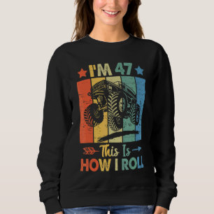 Retro Trucker Birthday This's How I Roll 47th Birt Sweatshirt