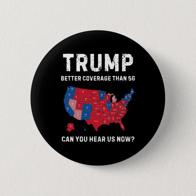 Retro Trump Better Coverage Than 5g Can You Hear U Button (Front)
