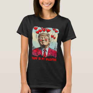 Retro Trump Is My Valentine Trump Valentine Day 3  T-Shirt