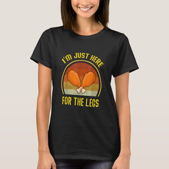 Retro Turkey Thanksgiving I'm Just Here For The Le T-Shirt (Front)