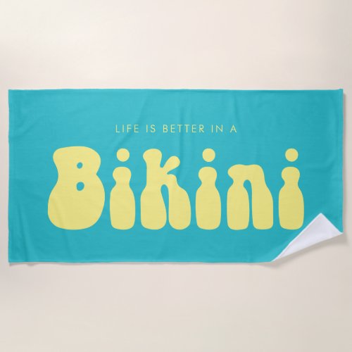 Retro Turquoise Life is better in a Bikini Summer Beach Towel