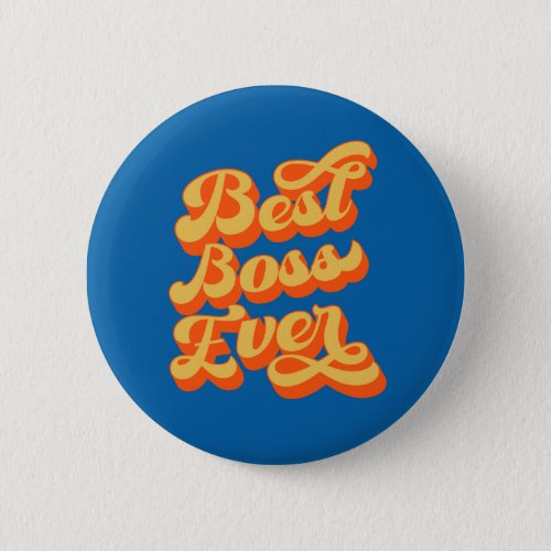 Retro Type Best Boss Ever Button