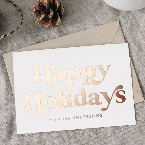 Retro Type Happy Holidays Non_Photo Rose Gold Foil Holiday Card