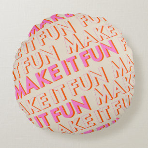 Retro typography, diagonal, 'Make It Fun'. Round Pillow