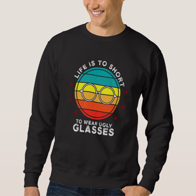 Retro Ugly Glasses Optician Ophthalmologist Contac Sweatshirt (Front)