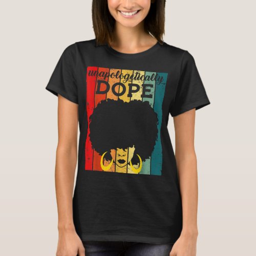 Retro Unapologetically Dope Black Afro History Jun T_Shirt