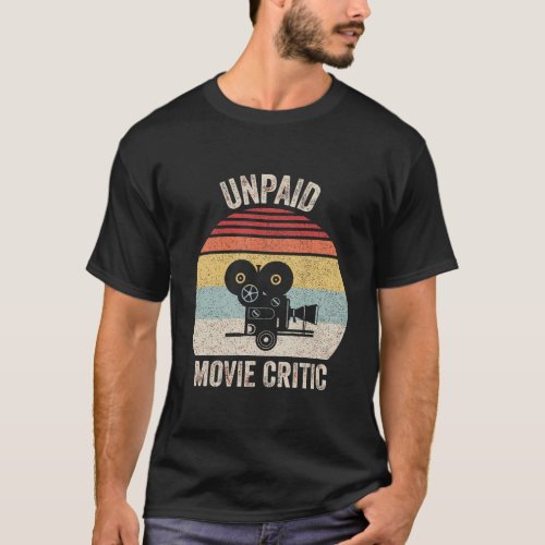 Retro Unpaid Movie Critic Film Cinema Motion Pictu T_Shirt