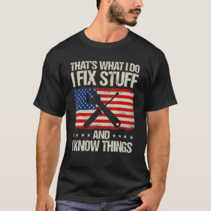 Retro Us Flag That's What I Do I Fix Stuff & I Kno T-Shirt