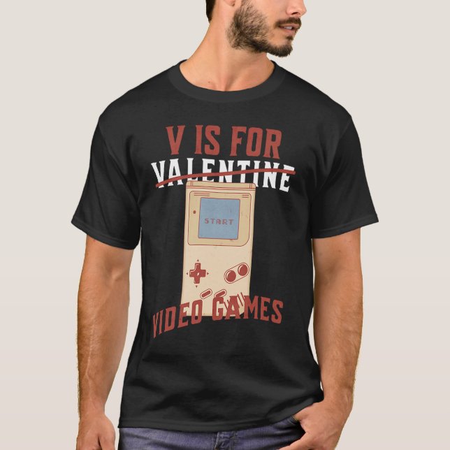 Retro V is for Video Games not Valentine T-Shirt (Front)